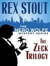 Cover image for The Nero Wolfe Zeck Trilogy